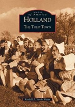 Holland: The Tulip Town - Vande Water, Randall P.