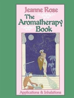 The Aromatherapy Book: Applications and Inhalations - Rose, Jeanne