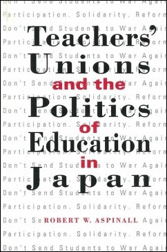 Teachers' Unions and the Politics of Education in Japan - Aspinall, Robert W