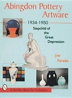 Abingdon Pottery Artware 1934-1950: Stepchild of the Great Depression - Paradis, Joe