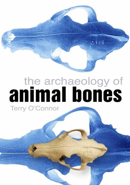 The Archaeology of Animal Bones The Archaeology of Animal Bones