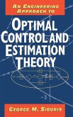 An Engineering Approach to Optimal Control and Estimation Theory