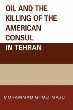 Oil and the Killing of the American Consul in Tehran - Majd, Mohammad Gholi