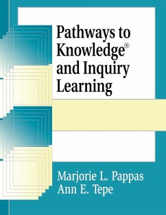 Pathways to Knowledge and Inquiry Learning - Pappas, Marjorie; Tepe, Ann E.