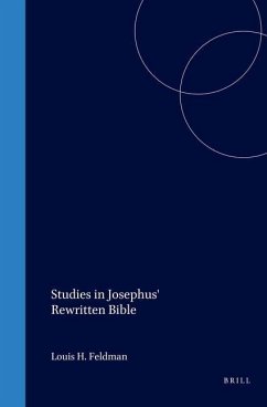 Studies in Josephus' Rewritten Bible - Feldman, Louis H.