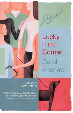 Lucky in the Corner - Anshaw, Carol