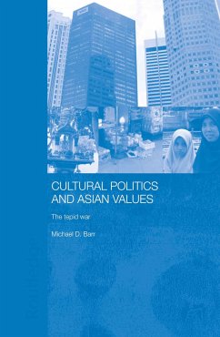 Cultural Politics and Asian Values - Barr, Michael D.