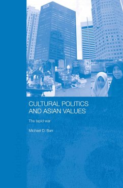 Cultural Politics and Asian Values - Barr, Michael D