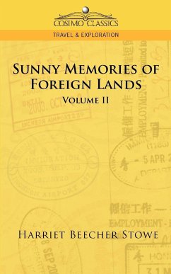 Sunny Memories of Foreign Lands - Vol. 2 - Stowe, Harriet Beecher