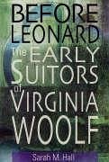 Cover Before Leonard: The Early Suitors of Virginia Woolf