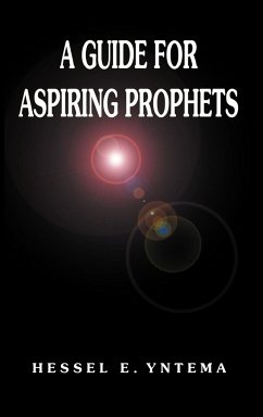 A Guide for Aspiring Prophets - Yntema, Hessel E.