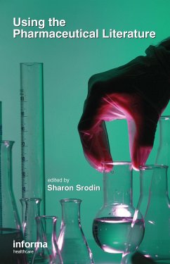 Using the Pharmaceutical Literature - SRODIN, SHARON (ed.)