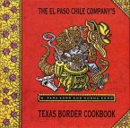 El Paso Chile Company's Texas Border Cookbook