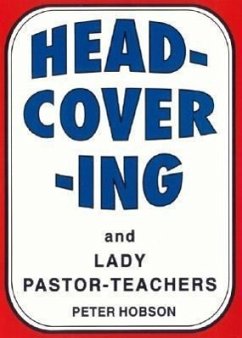 Head-Covering and Lady Pastor-Teachers - Hobson, Peter