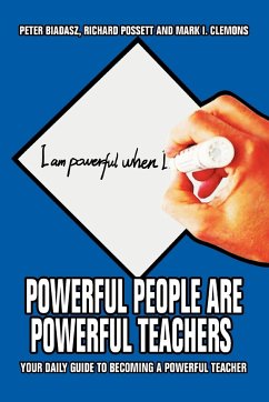 Powerful People Are Powerful Teachers - Biadasz, Peter