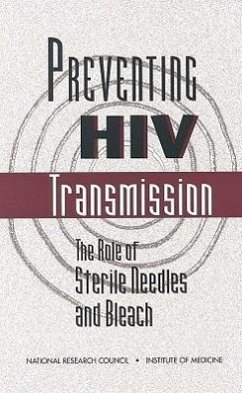 Preventing HIV Transmission - National Research Council and Institute of Medicine; Institute Of Medicine; Panel on Needle Exchange and Bleach Distribution Programs