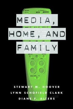Media, Home and Family - Hoover, Stewart M; Clark, Lynn Schofield; Alters, Diane F