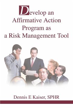 Develop an Affirmative Action Program as a Risk Management Tool - Kaiser SPHR, Dennis E