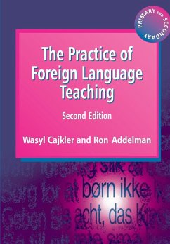 The Practice of Foreign Language Teaching - Cajkler, Wasyl; Addelman, Ron
