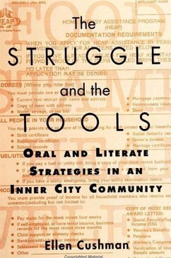 The Struggle and the Tools: Oral and Literate Strategies in an Inner City Community - Cushman, Ellen