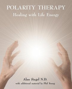 Polarity Therapy - Healing with Life Energy - Siegel, Alan; Young, Phil