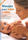 Masajes Para Bebés Y Niños: Shantala, Alas de Mariposa Y Otras Técnicas