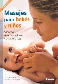 Masajes Para Bebés Y Niños: Shantala, Alas de Mariposa Y Otras Técnicas - Larrosa, Mariela
