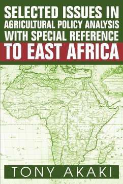 Selected Issues In Agricultural Policy Analysis With Special Reference To East Africa - Akaki, Tony