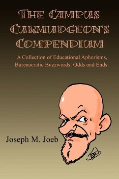 The Campus Curmudgeon's Compendium - Joeb, Joseph M.