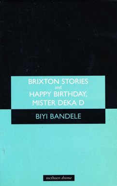 Brixton Stories and Happy Birthday, Mister Deka D - Bandele, Biyi
