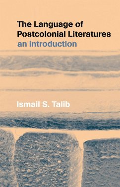 The Language of Postcolonial Literatures - Talib, Ismail S