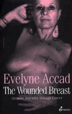 The Wounded Breast: Intimate Journeys Through Cancer - Accad, Evelyne