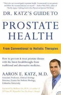 Dr. Katz's Guide to Prostate Health: From Conventional to Holistic Therapies - Katz, Aaron E.