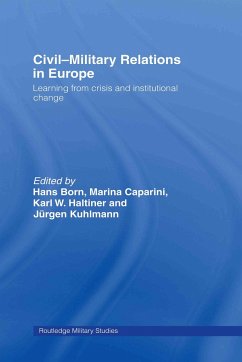 Civil-Military Relations in Europe - Born, Hans / Caparini, Marina / Haltiner, Karl / Kuhlmann, Jürgen (eds.)