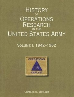 History of Operations Research in the United States Army - Shrader, Charles R