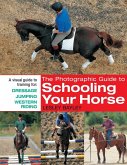 The Photographic Guide to Schooling Your Horse