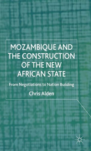 Mozambique and the Construction of the New African State Mozambique and the Construction of the New African State