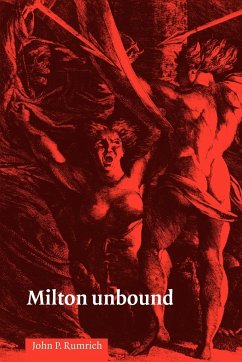 Milton Unbound - Rumrich, John P.