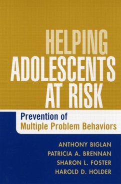 Helping Adolescents at Risk - Biglan, Anthony; Brennan, Patricia A; Foster, Sharon L; Holder, Harold D; And Associates