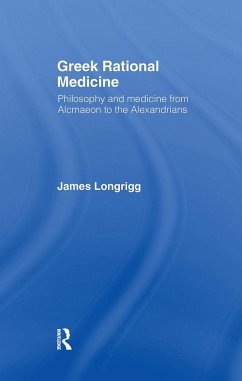 Greek Rational Medicine - Longrigg, James