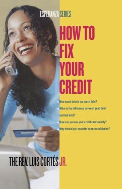 How to Fix Your Credit - Cortes, Luis