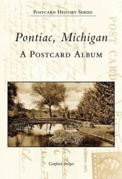 Pontiac, Michigan: A Postcard Album - Brieger, Gottfried