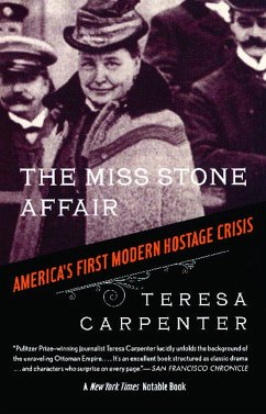 The Miss Stone Affair: America's First Modern Hostage Crisis - Carpenter, Teresa