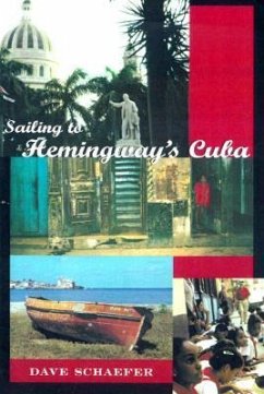 Sailing to Hemingway's Cuba - Schaefer, Dave