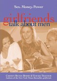 Girlfriends Talk about Men: Sex, Money, Power