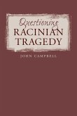 Questioning Racinian Tragedy Questioning Racinian Tragedy