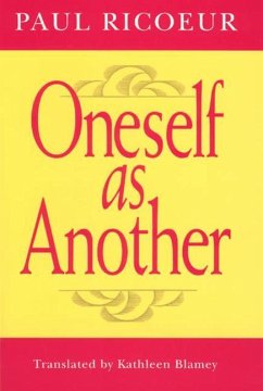 Oneself as Another - Ricoeur, Paul (Professor Emeritus at the University of Paris X and a