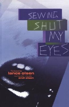 Sewing Shut My Eyes - Olsen, Lance