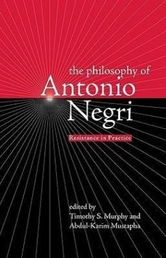 The Philosophy of Antonio Negri, Volume One: Resistance in Practice