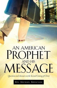An American Prophet and His Message - Bresciani, Michael